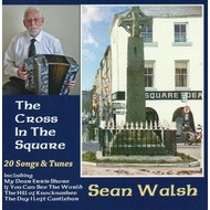 SEAN WALSH - THE CROSS IN THE SQUARE (CD)...