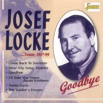 JOSEF LOCKE - TENOR 1917-1999 - GOODBYE (CD)