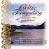 CELTIC TRANQUILLITY -  ENCHANTING AIRS FROM IRELAND (CD)