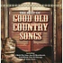 THE BEST OF GOOD OLD COUNTRY SONGS - VARIOUS ARTISTS (CD)