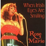 ROSE MARIE - WHEN IRISH EYES ARE SMILING (CD)...