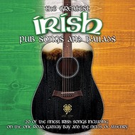THE GREATEST IRISH PUB SONGS AND BALLADS - VARIOUS ARTISTS (CD)...