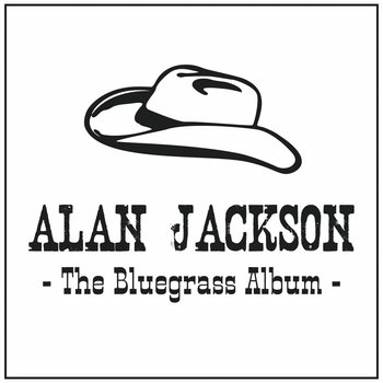 ALAN JACKSON - TH EBLUEGRASS ALBUM (CD)