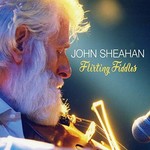 JOHN SHEAHAN - FLIRTING FIDDLES (CD)...