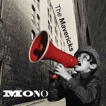 THE MAVERICKS - MONO (CD)