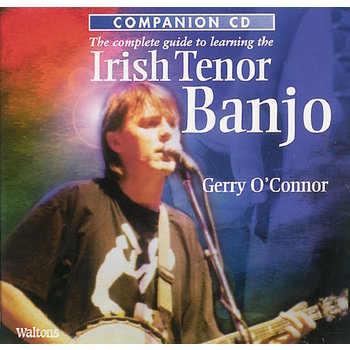 GERRY O'CONNOR- THE COMPLETE GUIDE TO LEARNING THE IRISH TENOR BANJO (CD)