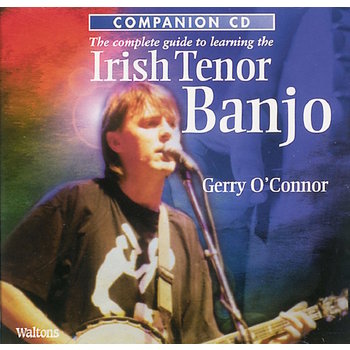 THE COMPLETE GUIDE TO LEARNUNG THE IRISH TENOR BANJO IRISH TENOR BANJO BY GERRY O'CONNOR (CD)