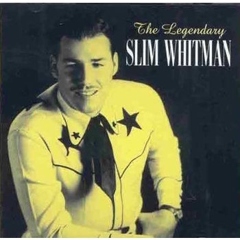 SLIM WHITMAN - THE LEGENDARY SLIM WHITMAN (CD)