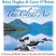 BRIAN HUGHES & GARRY O' BRIAIN - THE CLEAR AIR (CD)...