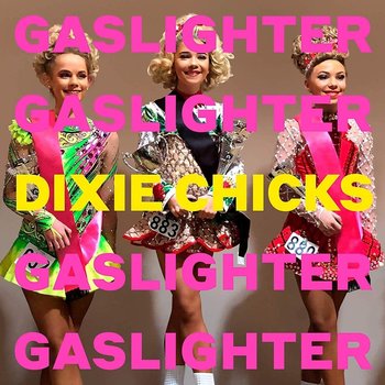 THE CHICKS - GASLIGHTER (Vinyl LP)