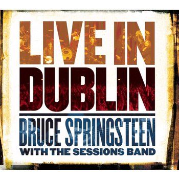 BRUCE SPRINGSTEEN WITH THE SESSIONS BAND - LIVE IN DUBLIN (Vinyl LP)