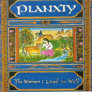 PLANXTY - THE WOMAN I LOVED SO WELL (Vinyl LP)