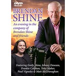 BRENDAN SHINE - AN EVENING IN THE COMPANY OF BRENDAN SHINE AND FRIENDS (DVD)...