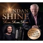 BRENDAN SHINE - SHINE SHINE SHINE (CD)...