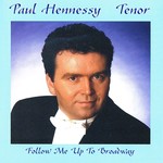 PAUL HENNESSY - FOLLOW ME UP TO BROADWAY (CD).