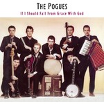 THE POGUES - IF I SHOULD FALL FROM GRACE WITH GOD (Vinyl LP).