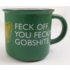 FECK OFF YOU FECKIN GOBSHITE MUG - NOVELTY MUG - IRISH NOVELTY MUG