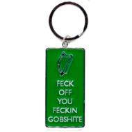 FECK OFF YOU FECKIN GOBSHITE - IRISH KEYRING.. i)