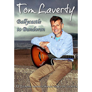 TOM LAVERTY - BALLYCASTLE TO BUNDORAN (DVD)