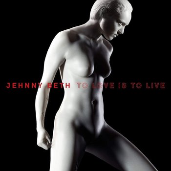 JEHNNY BETH - TO LOVE IS TO LIVE (CD)