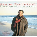 FRANK PATTERSON - I CAN ALMOST SEE IRELAND FROM HERE (CD)..