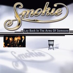 SMOKIE - LAY BACK IN THE ARMS OF SOMEONE (CD)...