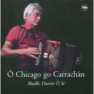 MAIDHE DAINÍN Ó SÉ - Ó CHICAGO GO CARRACHÁN (CD)...