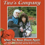 TWO'S COMPANY - WHEN THE ROSES BLOOM AGAIN (CD)...