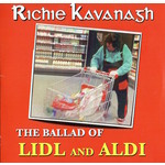 RICHIE KAVANAGH - THE BALLAD OF LIDL AND ALDI (CD SINGLE).