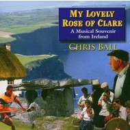 CHRIS BALL - MY LOVELY ROSE OF CLARE (CD)...