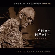 SHAY HEALY - THE STABLE SESSIONS (CD& DVD)...