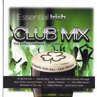 CELTIC CLUBLAND ORCHESTRA - ESSENTIAL IRISH CLUB MIX (CD)...