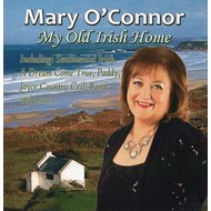 MARY O'CONNOR - MY OLD IRISH HOME (CD)...