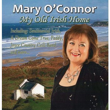 MARY O'CONNOR - MY OLD IRISH HOME (CD)