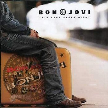 BON JOVI - THIS LEFT FEELS RIGHT