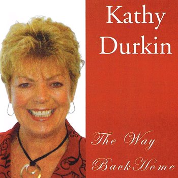 KATHY DURKIN - THE WAY BACK HOME (CD)