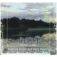 SÉAMUS QUINN & GARY HASTINGS - SLÁN LE LOCH EIRNE (CD)...