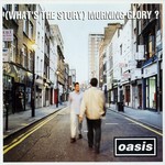 OASIS - WHAT'S THE STORY MORNING GLORY ? (CD).. i)