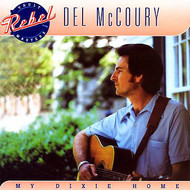 DEL MCCOURY - MY DIXIE HOME (CD)...