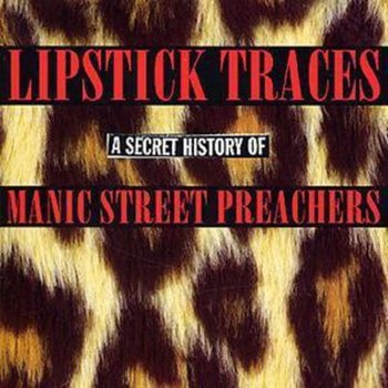 MANIC STREET PREACHERS - LIPSTICK TRACES: A SECRET HISTORY OF MANIC STREET PREACHERS (CD)