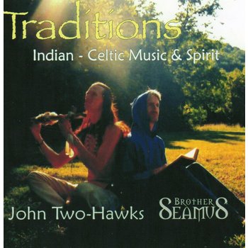 JOHN TWO HAWKS & BROTHER SEAMUS BYRNE - TRADITIONS (CD)