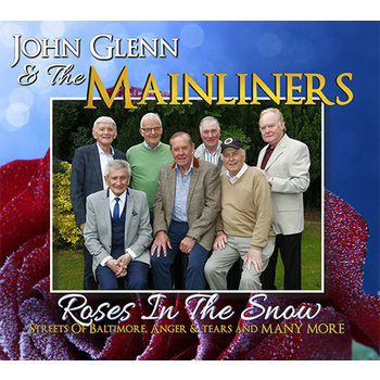 JOHN GLENN & THE MAINLINERS - ROSES IN THE SNOW (CD)