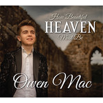 OWEN MAC - HOW BEAUTIFUL HEAVEN MUST BE (CD)...i)