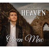 OWEN MAC - HOW BEAUTIFUL HEAVEN MUST BE (CD)...i)