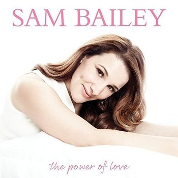 SAM BAILEY - THE POWER OF LOVE (CD)