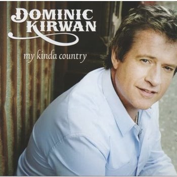 DOMINIC KIRWAN - MY KINDA COUNTRY (CD)