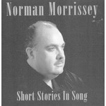 NORMAN MORRISSEY - SHORT STORIES IN SONG (CD)...