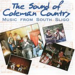 THE SOUND OF COLEMAN COUNTRY: MUSIC FROM SOUTH SLIGO - VARIOUS ARTISTS (CD)...i)