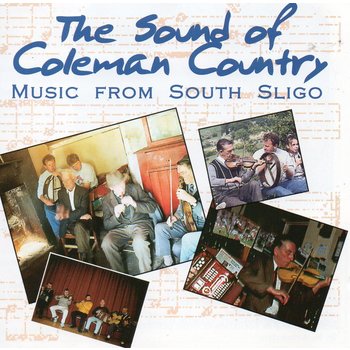 THE SOUND OF COLEMAN COUNTRY: MUSIC FROM SOUTH SLIGO - VARIOUS ARTISTS (CD)