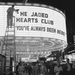 THE JADED HEARTS CLUB - YOU'VE ALWAYS BEEN HERE (CD).